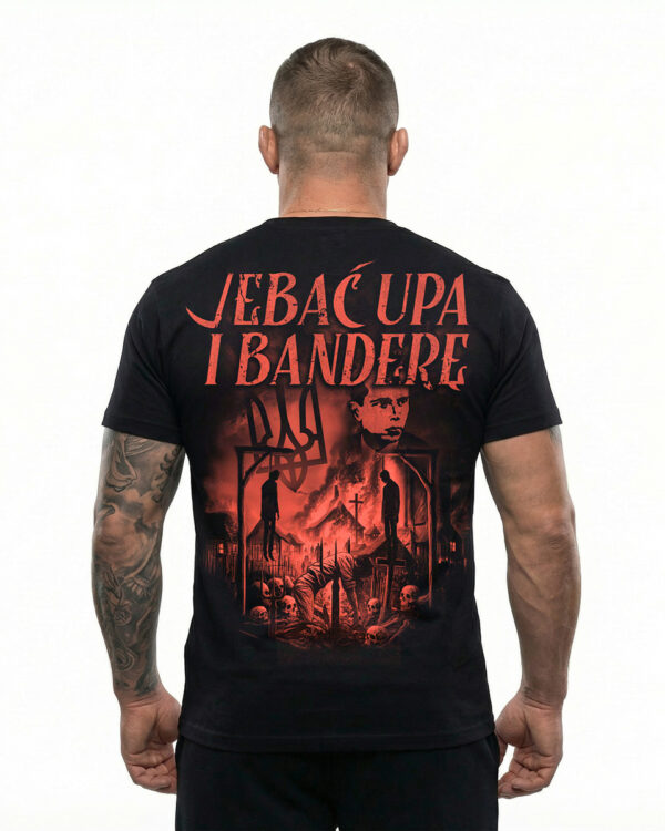 Koszulka JEBAĆ UPA I BANDERĘ Koszulka JEBAĆ UPA I BANDERĘ