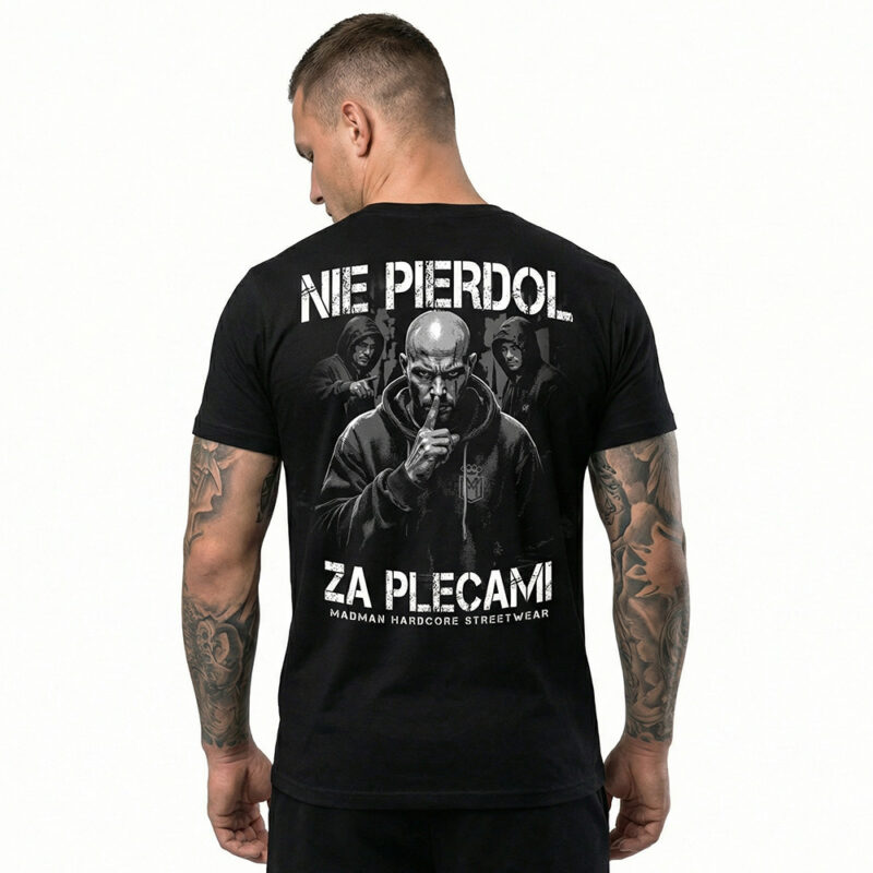 koszulka-nie-pierdol-za-plecami koszulka-nie-pierdol-za-plecami